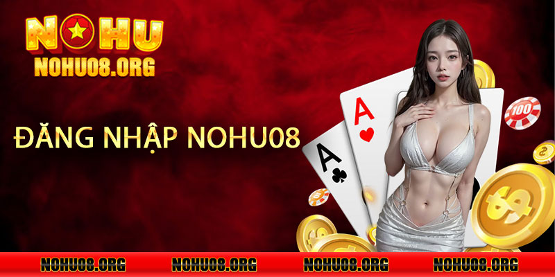 Đăng Nhập Nohu08